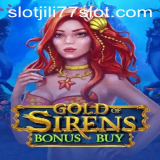 Exploring GoldofSirensBonusBuy: A Thrilling Jili77 Slot Experience